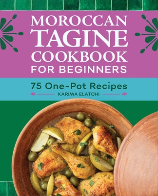 Libro Moroccan Tagine Cookbook For Beginners: 75 One-pot ...