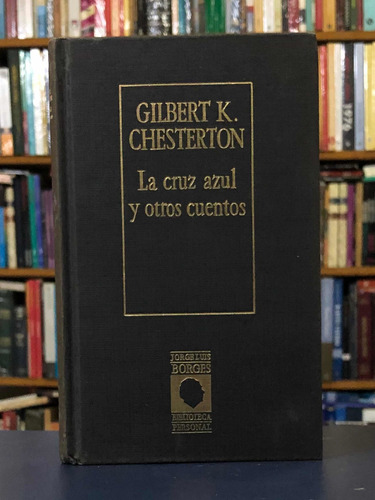 La Cruz Azul Y Otros Cuentos - Chesterton - Bpb