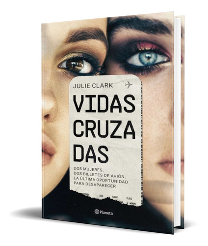 Vidas Cruzadas, De Julie Clark. Editorial Planeta, Tapa Dura En Español, 2022