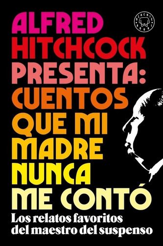 Alfred Hitchcock Presenta: Cuentos Que Mi Madre Nunca Me Con