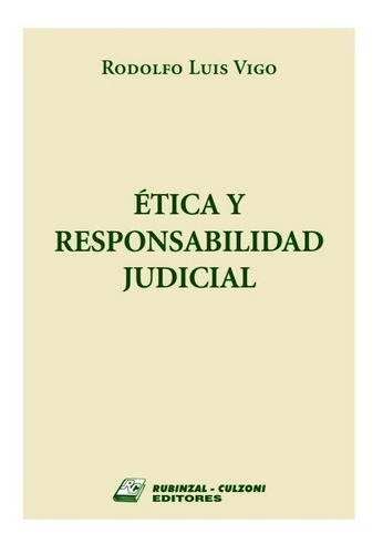 Etica Y Responsabilidad Judicial - Vigo, Rodolfo L