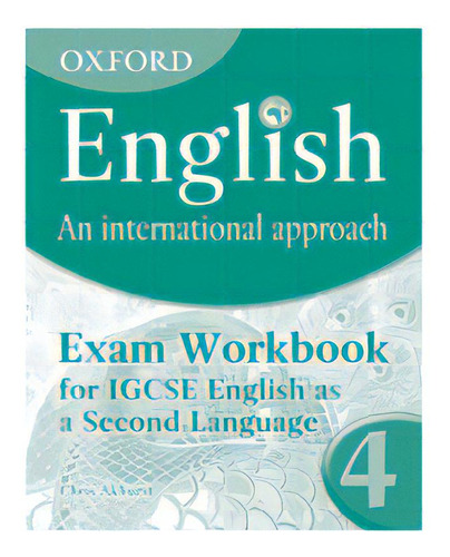 Oxford English An International Approach 4 - Workbook, De Saunders, Mark. Editorial Oxford University Press En Inglés, 2010