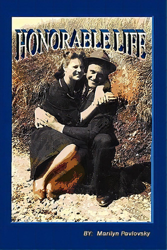 Honorable Life, De Pavlovsky, Marilyn. Editorial Marilyn Pavlovsky, Tapa Blanda En Inglés