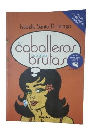 Los Caballeros Las Prefieren Brutas, Isabella Santo, Wl.