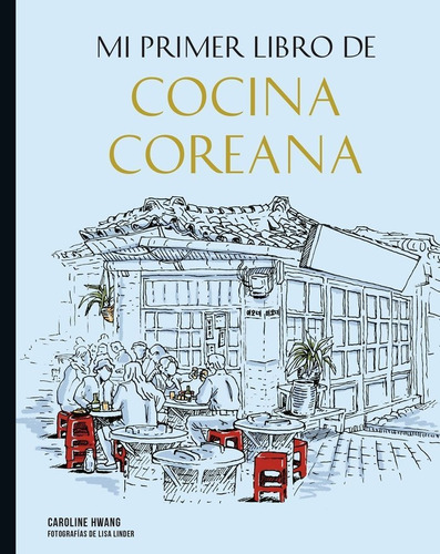 Libro Mi Primer Libro De Cocina Coreana_np - Caroline Hwa...