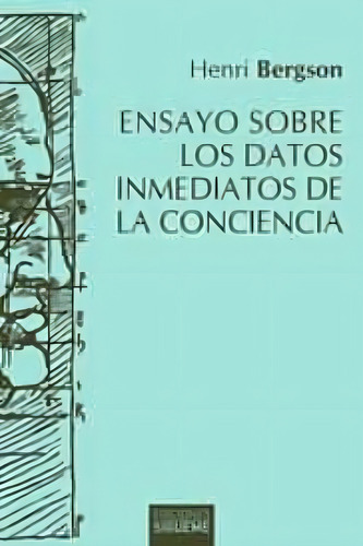 Ensayos S/ Datos Inmediatos De Conciencia, Bergson, Sígueme