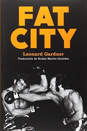 Fat City : Leonard Gardner 