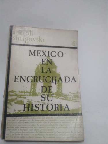  México En La Encrucijada De Su Historia Anatol Shulgovski