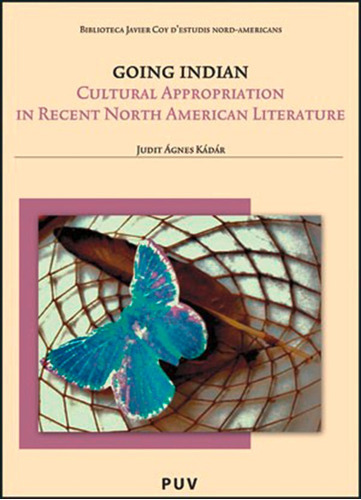 Going Indian, De Judit Ágnes Kádár. Editorial Publicacions De La Universitat De València, Tapa Blanda En Español, 2012