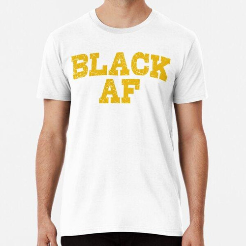 Remera Black History Month Black Af Algodon Premium