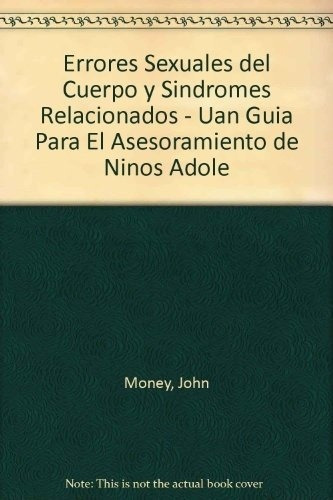 Errores Sexuales Del Cuerpo Y Sindromes Relacionados - John 