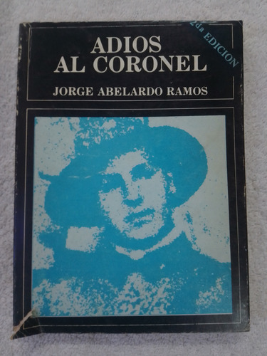 Adiós Al Coronel Ramos, Jorge Abelardo (Reacondicionado)