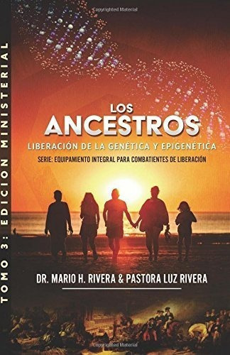 Los Ancestros Liberacion De La Gica Y..., De Rivera, Ma. Editorial Lac Publications En Español