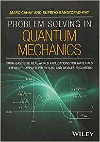 Problem Solving In Quantum Mechanics From Basics To Realworl