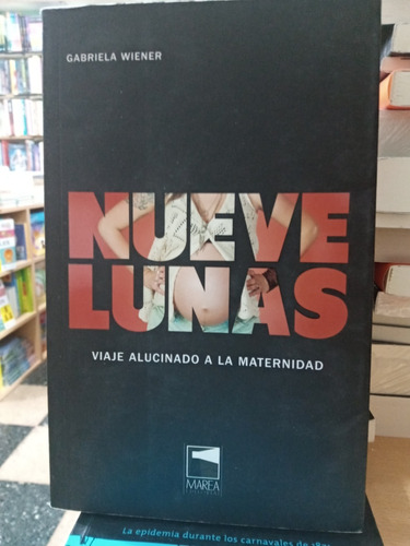 Nueve Lunas - Gabriela Wiener - Usado - Devoto 