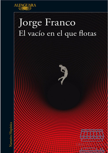 El Vacío En El Que Flotas /jorge Franco