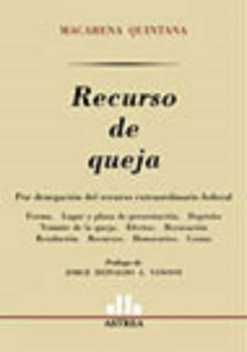 Recurso De Queja Por Denegación Del Recurso Federal, De Quintana, Macarena. Editorial Astrea, Tapa Blanda En Español, 2011