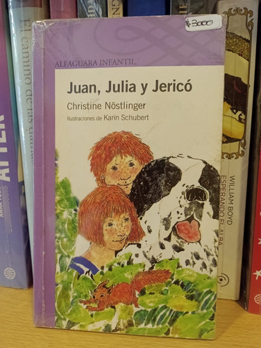 Juan Julia Y Jerico - Christine Nostlinger - Ed Alfaguara