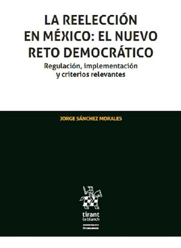 Reelección En México - Reto Democrático - Jorge Sánchez 