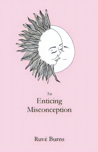 An Enticing Misconception: A Book Of Prose And Poetry, De Burns, Ruve. Editorial Createspace, Tapa Blanda En Inglés