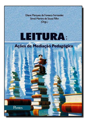 Leitura Acoes De Mediacao Pedagogica, De Fonseca Fernandes, Eliane M D. Editora Pontes Em Português