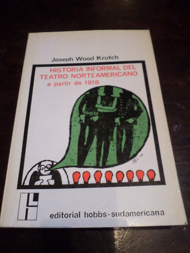 Historia Informal Del Teatro Norteamericano. Joseph Krutch.