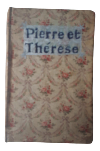 Pierre Et Thérèse / Marcel  Prevost / Ed Lemerre / Francés