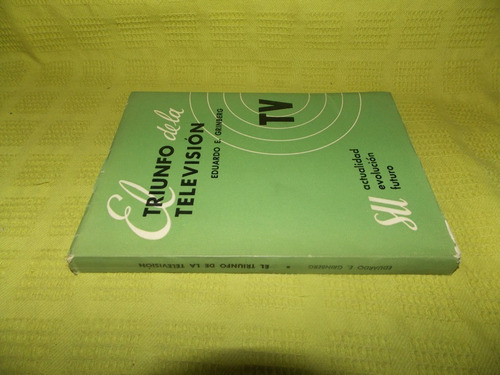 El Triunfo De La Televisión - Eduardo E. Grinberg (Usado)