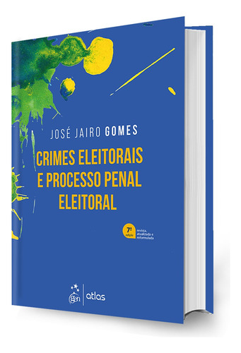 Livro Crimes Eleitorais E Processo Penal Eleitoral - 7ª Edição 2024 - José Jairo Gomes