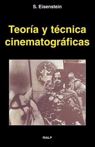 Teoría Y Técnica Cinematográficas Sergei Eisenstein Rialp