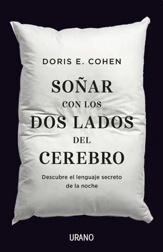 Soñar Con Los Dos Lados Del Cerebro - Doris E. Cohen