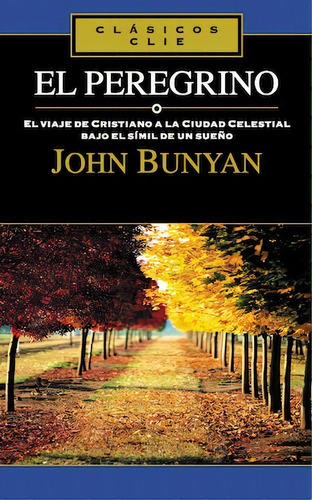 Peregrino, de Bunyan, John. Editorial Clie, tapa blanda en español, 2009
