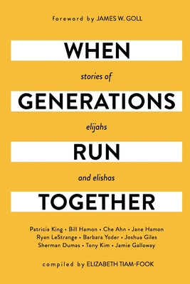 Libro When Generations Run Together: Stories Of Elijahs A...