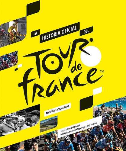 La Historia Oficial Del Tour De Francia, De Edwardes-evans, Luke. Editorial Libros De Ruta, Tapa Dura En Español