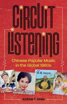Libro Circuit Listening : Chinese Popular Music In The Gl...