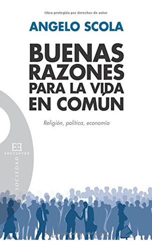 Buenas Razones Para La Vida En Comun: Religion Politica Econ