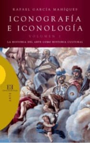 Iconografía E Iconología (vol. 1): La Historia Del Arte Como