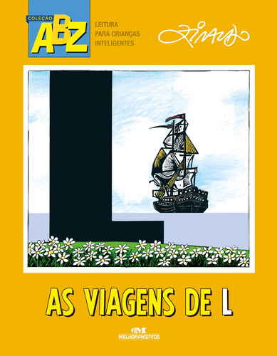 As Viagens de L, de Pinto, Ziraldo Alves. Série ABZ Ziraldo Editora Melhoramentos Ltda., capa mole em português, 2015