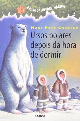 Livro A Casa Da Arvore 12 - Ursos Polares Depois Da Hora De