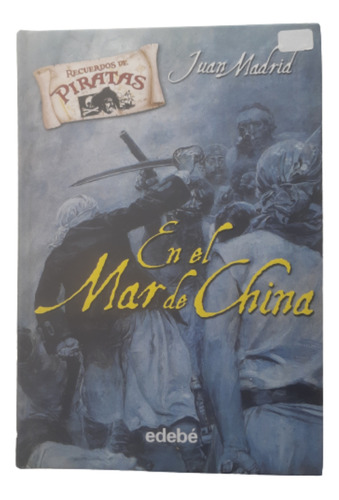 En El Mar De China / Juan Madrid / Ed Edebé 