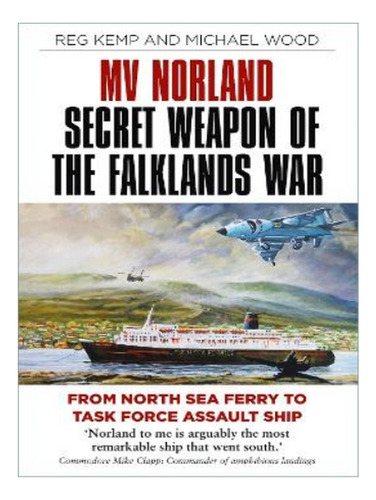 Mv Norland, Secret Weapon Of The Falklands War - Micha. Eb17