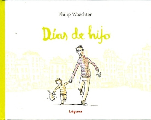 Días De Hijo - Waechter, Philip