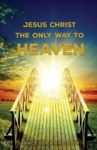 Libro Jesus Christ The Only Way : The Only Way To Heaven ...