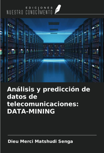 Libro: Análisis Y Predicción De Datos De Telecomunicaciones: