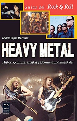 Heavy Metal .historia , Cultura , Artistas Y Albumes Fundame