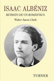 Libro Isaac Albéniz Retrato De Un Romántico
