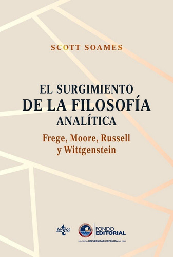 El Surgimiento De La Filosofia Analitica Frege, Moore, Ru...
