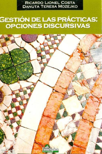 Libro Gestion De La Practicas : Opciones Discursivas De Rica