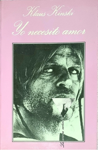 Klaus Kinski Yo Necesito Amar 1a. Ed. - Colección Erótica