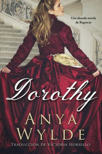 Libro: Dorothy: Una Alocada Novela De Regencia (serie Las He